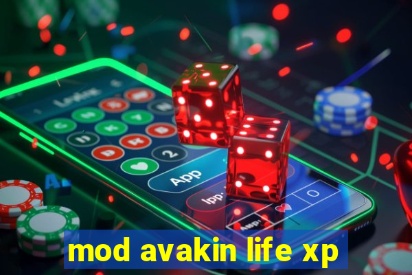 mod avakin life xp